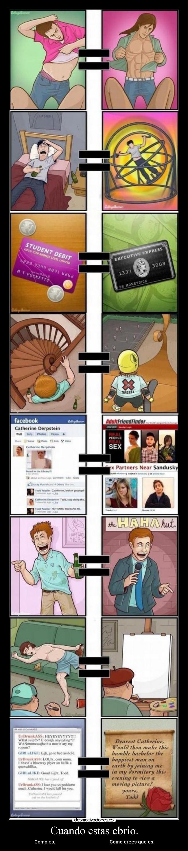 Cuando estas ebrio. -