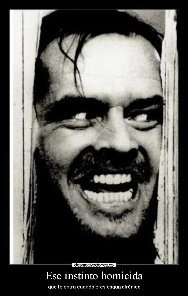 Ese instinto homicida - 