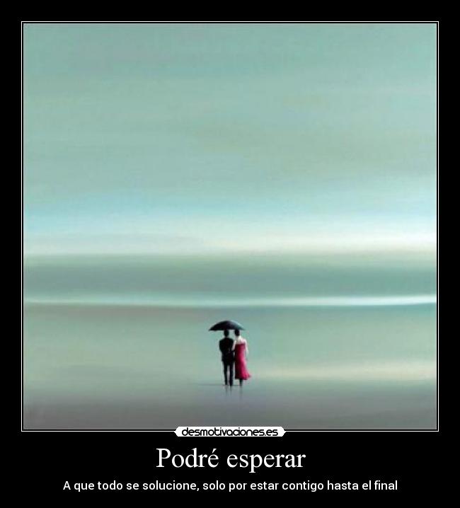 Podré esperar -