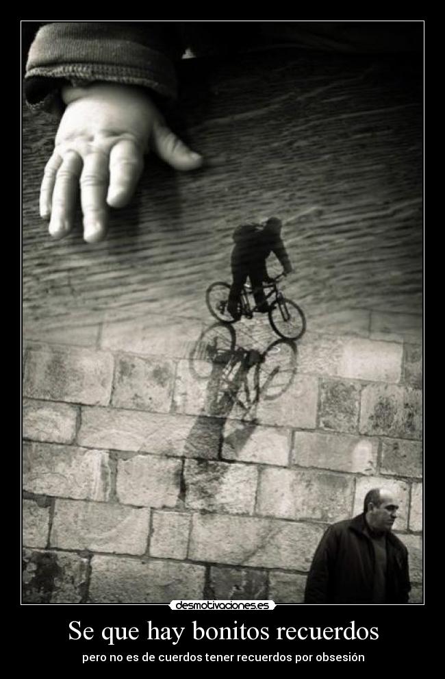 Se que hay bonitos recuerdos - 