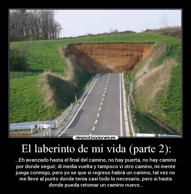 El laberinto de mi vida (parte 2): -