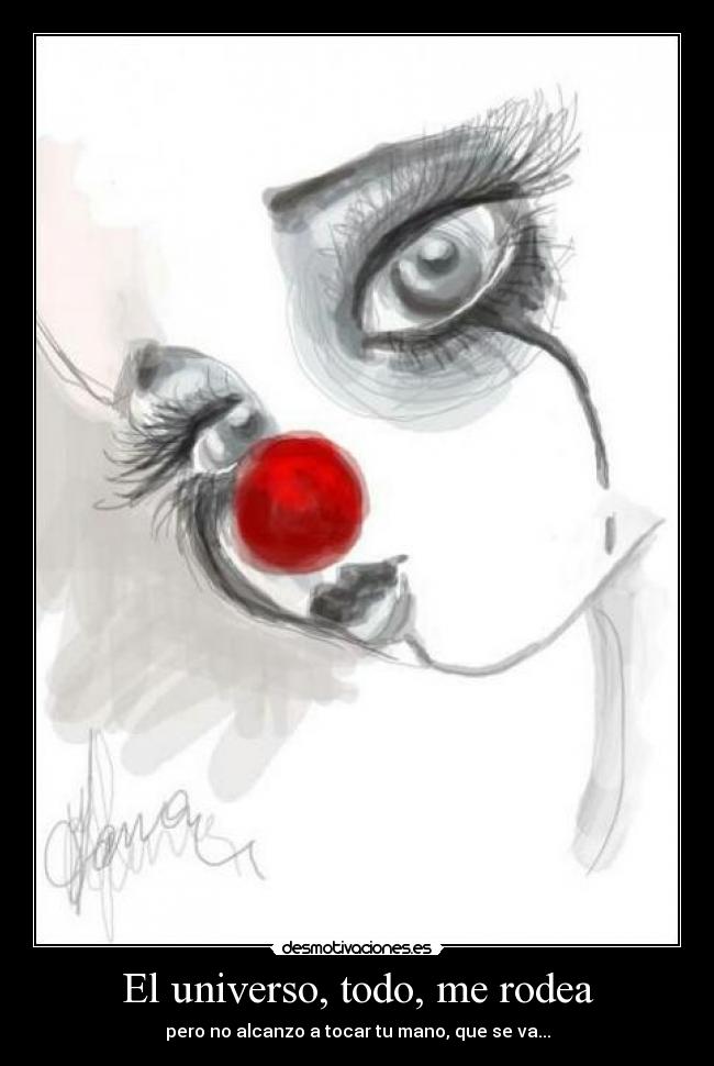 El universo, todo, me rodea -