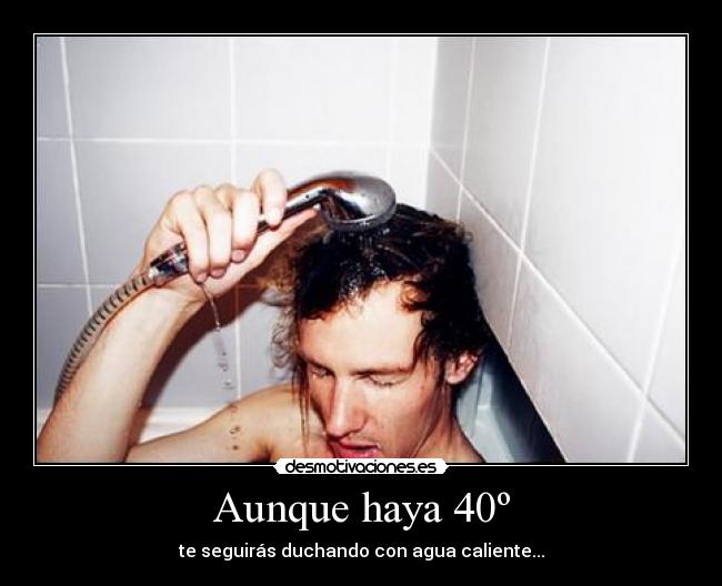 Aunque haya 40º - 