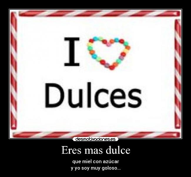 carteles dulce goloso desmotivaciones