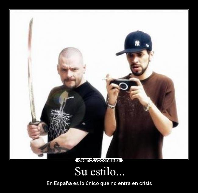 Su estilo... - En España es lo único que no entra en crisis