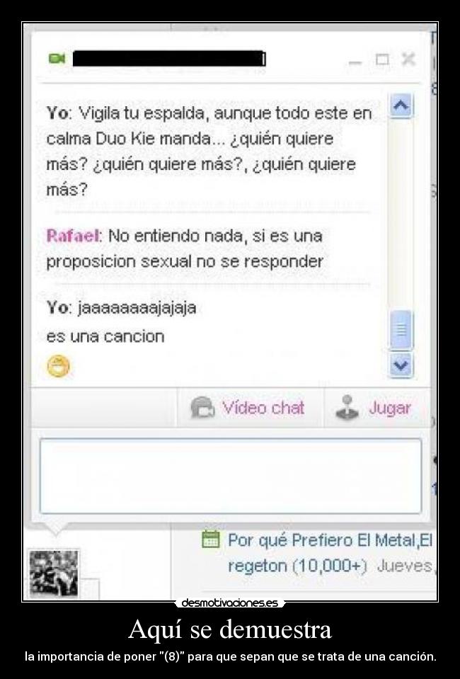 Aquí se demuestra - la importancia de poner (8) para que sepan que se trata de una canción.