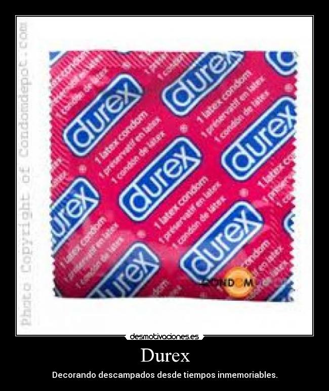 Durex - Decorando descampados desde tiempos inmemoriables.