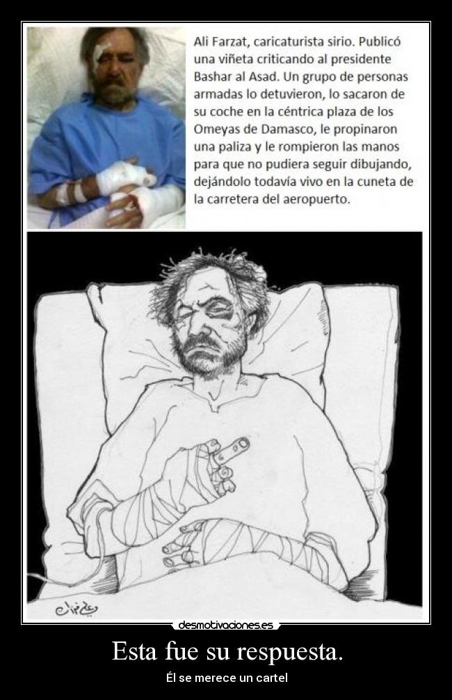 Esta fue su respuesta. - Él se merece un cartel