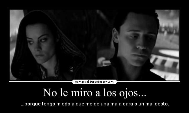 No le miro a los ojos... - 
