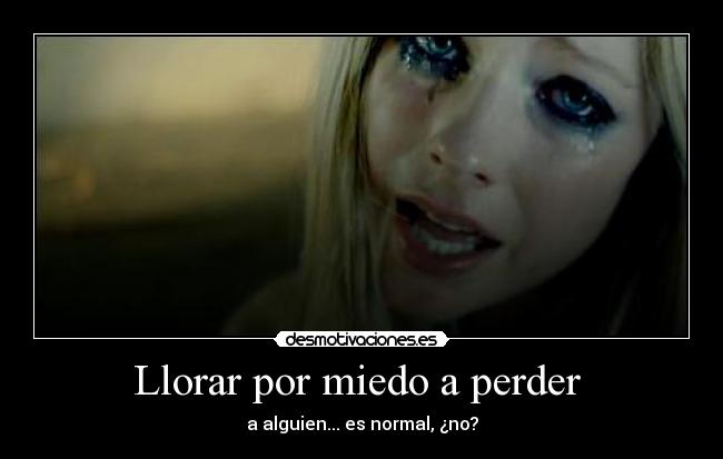 Llorar por miedo a perder -