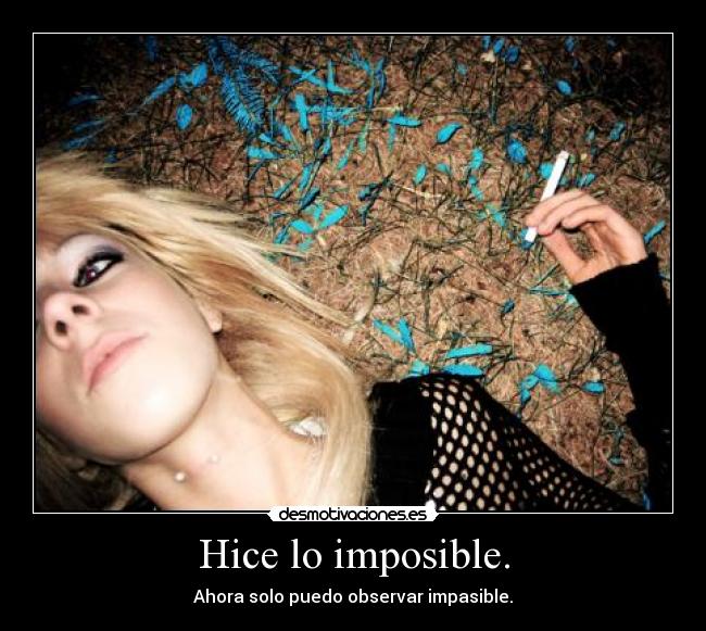 Hice lo imposible. - 