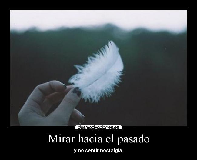 Mirar hacia el pasado - 