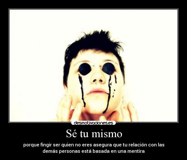 Sé tu mismo - 