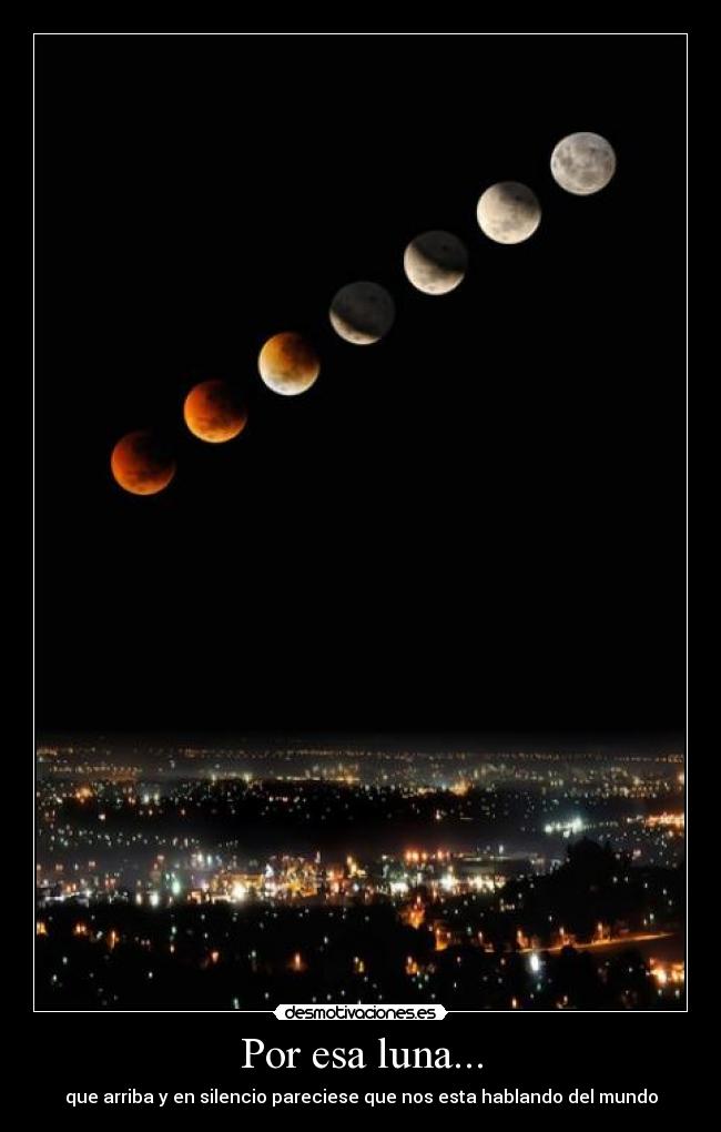 Por esa luna... -