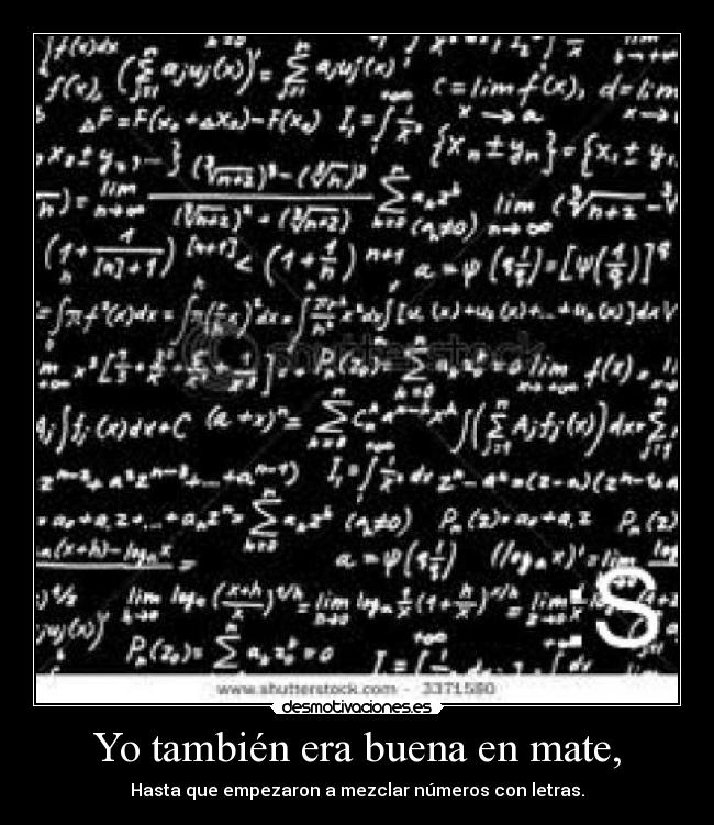 Yo también era buena en mate, - 