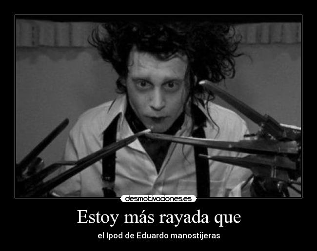 Estoy más rayada que -