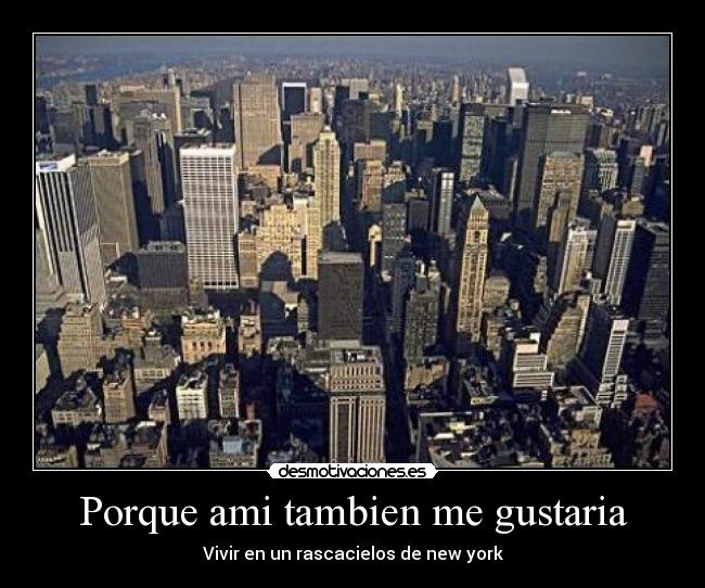 Porque ami tambien me gustaria - Vivir en un rascacielos de new york