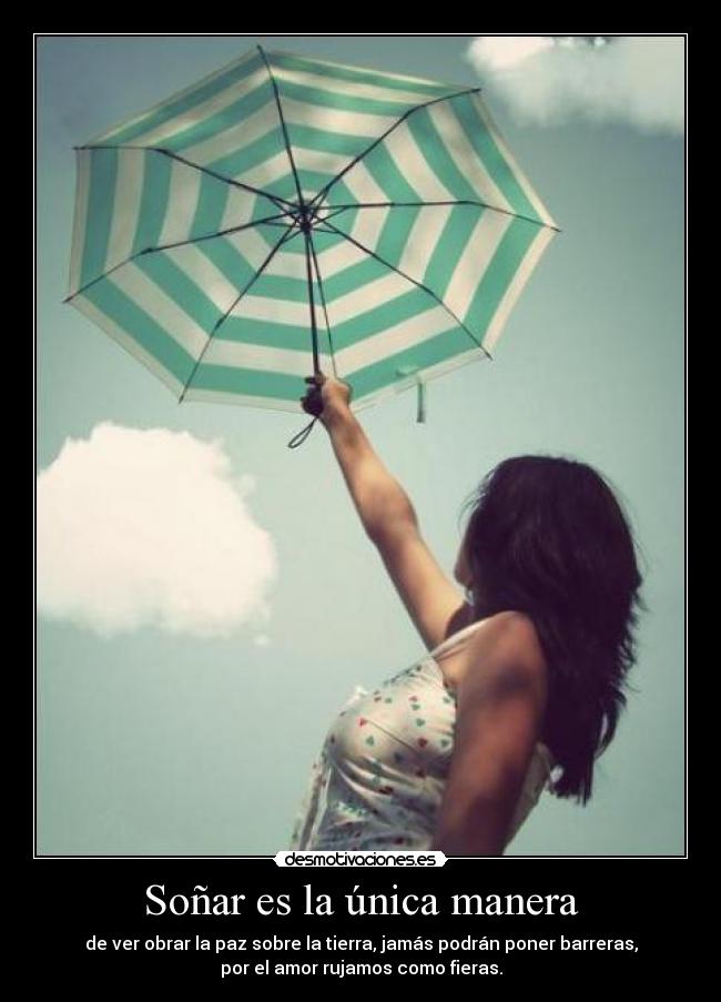 Soñar es la única manera - 