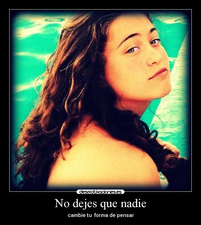 No dejes que nadie -