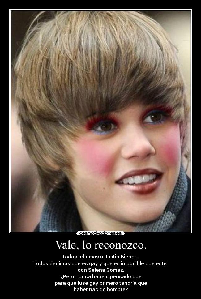 Vale, lo reconozco. - 