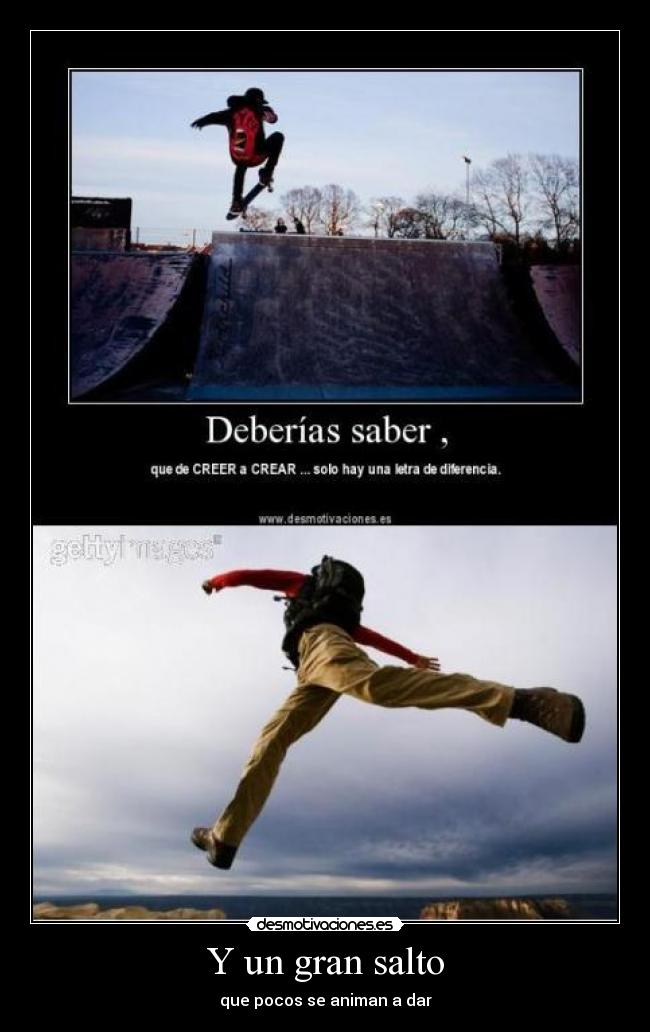 Y un gran salto - que pocos se animan a dar