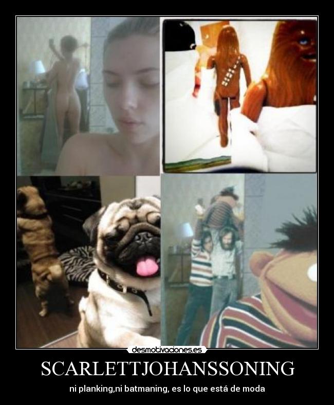 SCARLETTJOHANSSONING - ni planking,ni batmaning, es lo que está de moda