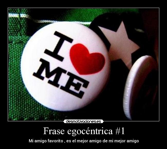 Frase egocéntrica #1 - 