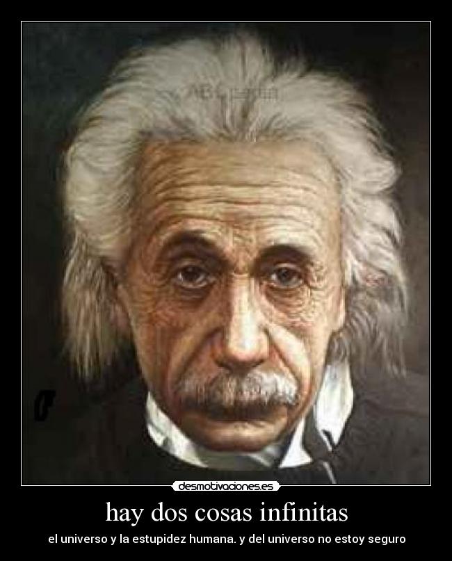 hay dos cosas infinitas -