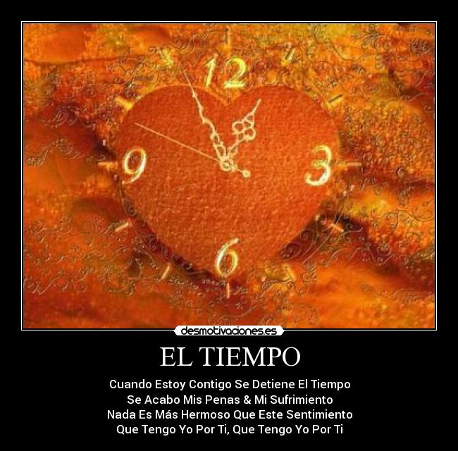 EL TIEMPO - Cuando Estoy Contigo Se Detiene El Tiempo
Se Acabo Mis Penas & Mi Sufrimiento
Nada Es Más Hermoso Que Este Sentimiento
Que Tengo Yo Por Ti, Que Tengo Yo Por Ti