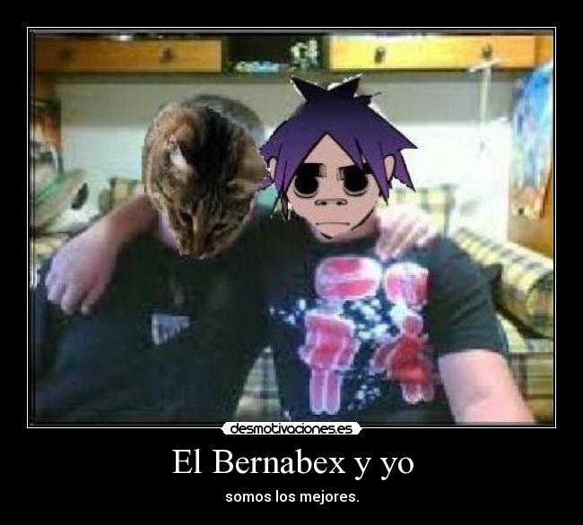 El Bernabex y yo -