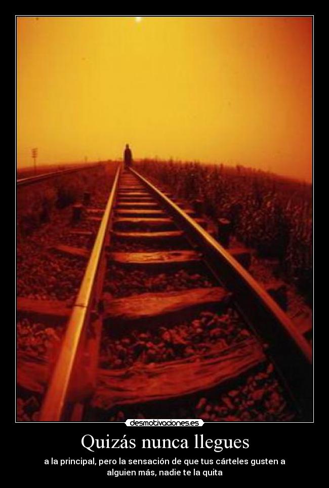 Quizás nunca llegues -