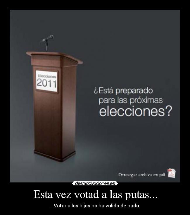 Esta vez votad a las putas... -