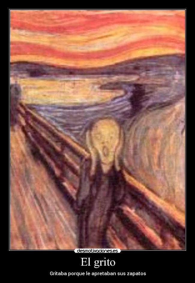 El grito - Gritaba porque le apretaban sus zapatos