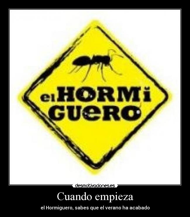 Cuando empieza - el Hormiguero, sabes que el verano ha acabado