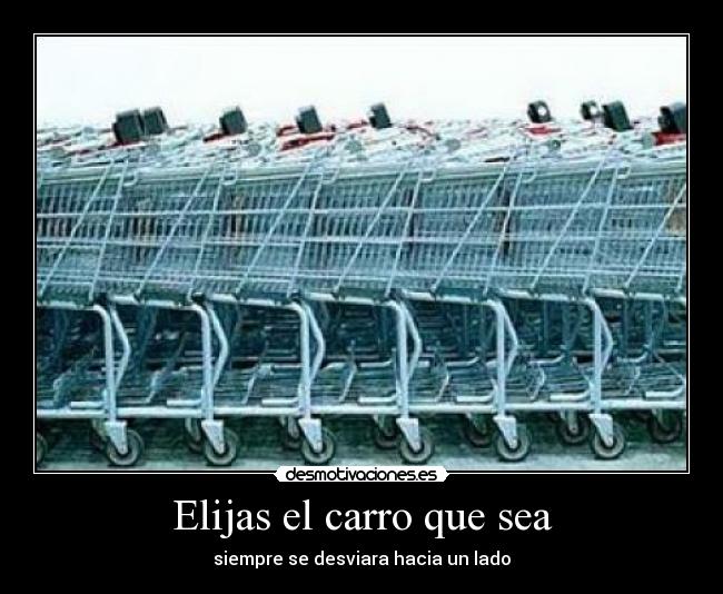 Elijas el carro que sea - siempre se desviara hacia un lado