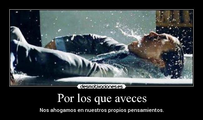 Por los que aveces -