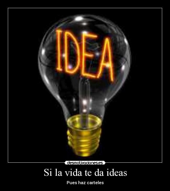 Si la vida te da ideas - 