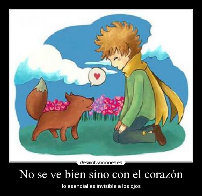 No se ve bien sino con el corazón -