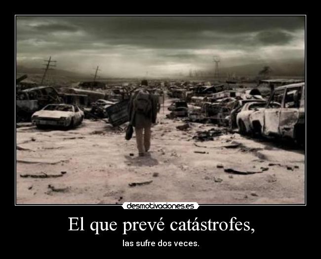 El que prevé catástrofes, - 