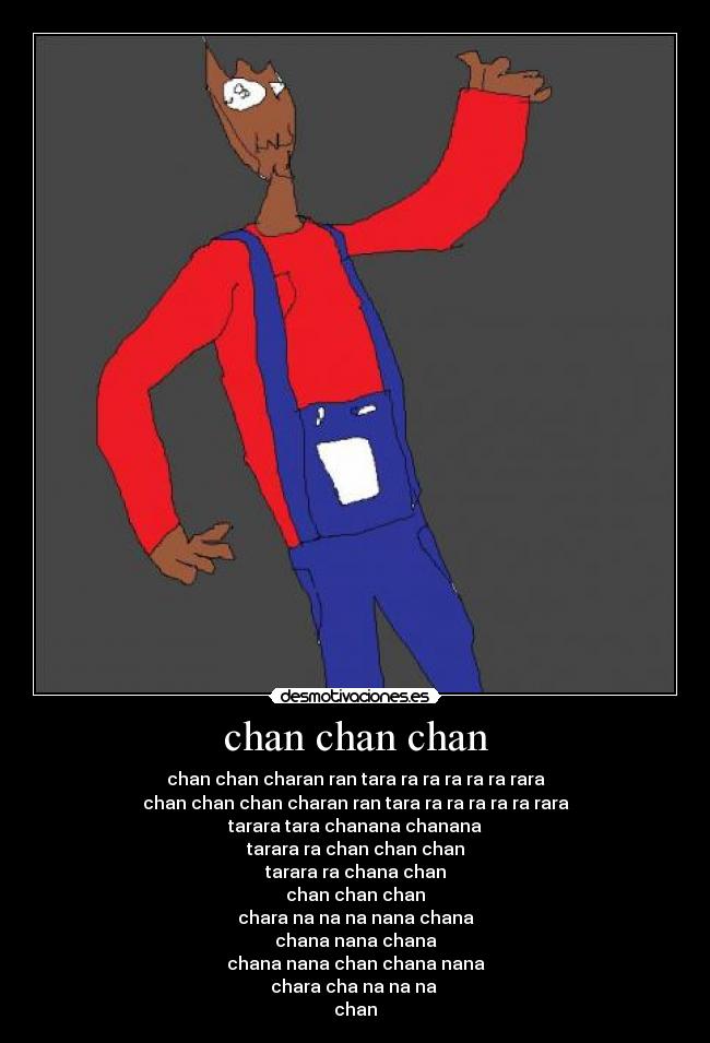 chan chan chan - chan chan charan ran tara ra ra ra ra ra rara
chan chan chan charan ran tara ra ra ra ra ra rara
tarara tara chanana chanana
tarara ra chan chan chan
tarara ra chana chan
chan chan chan
chara na na na nana chana
chana nana chana
chana nana chan chana nana
chara cha na na na
chan