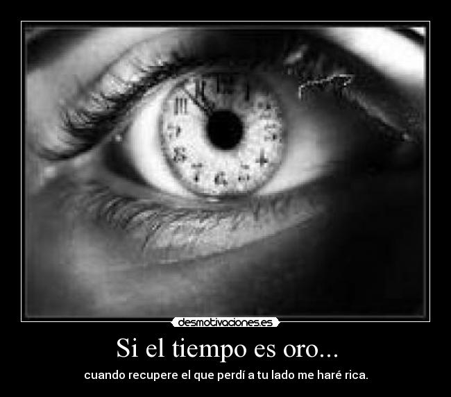 Si el tiempo es oro... -
