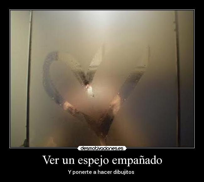 Ver un espejo empañado -
