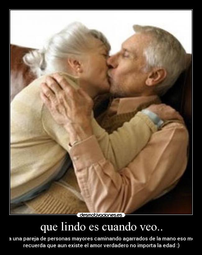 que lindo es cuando veo.. - 