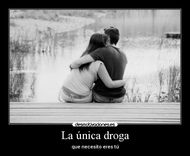 La única droga -
