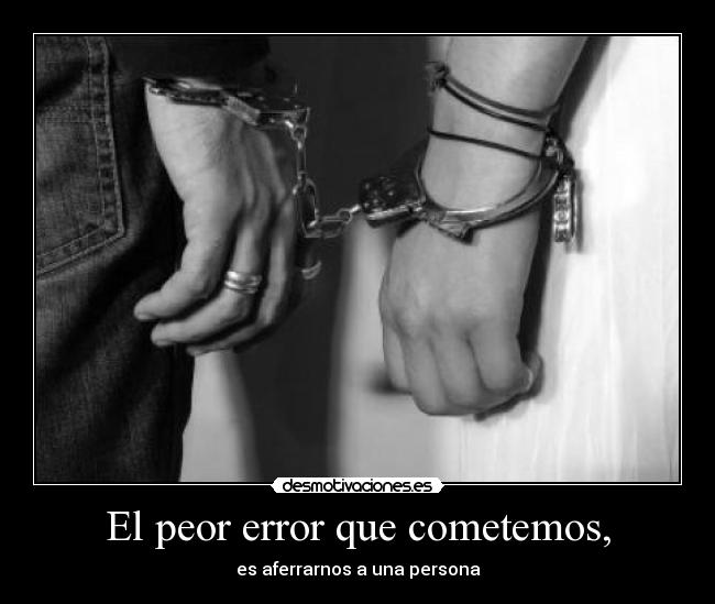 El peor error que cometemos, - 
