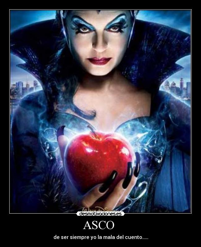 ASCO - de ser siempre yo la mala del cuento.....