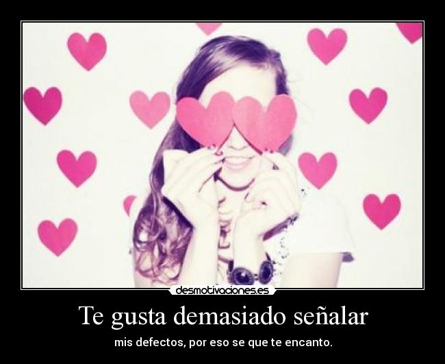 Te gusta demasiado señalar -