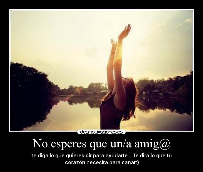No esperes que un/a amig@ - 