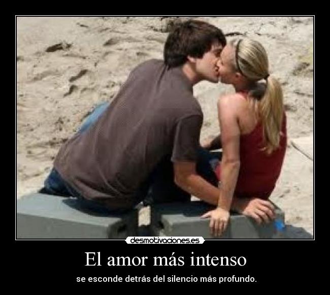 carteles amor amor mas intenso desmotivaciones