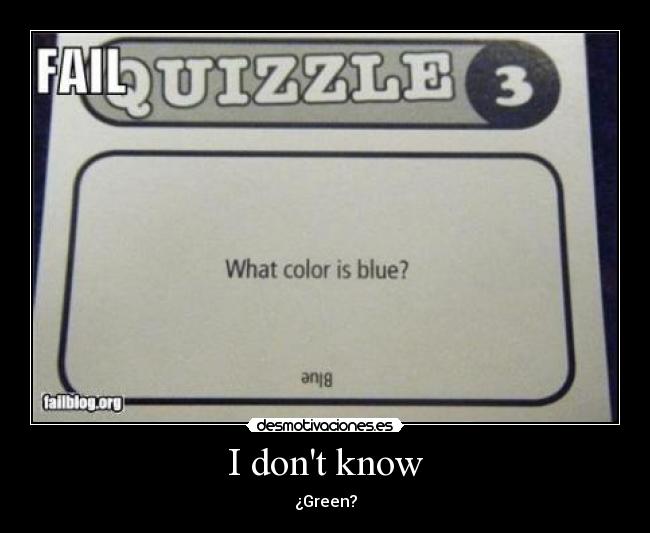 I dont know - ¿Green?